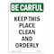 Signmission OSHA CAREFUL, Keep This Place Clean & Orderly, 14in X 10in Rigid Plastic, 10" W, 14" L, Portrait OS-BC-P-1014-V-10093 - alternate 1